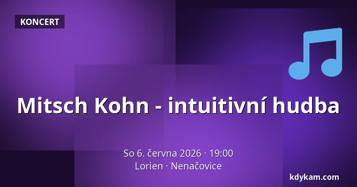 Mitsch Kohn - intuitivní hudba — Lorien, Nenačovice