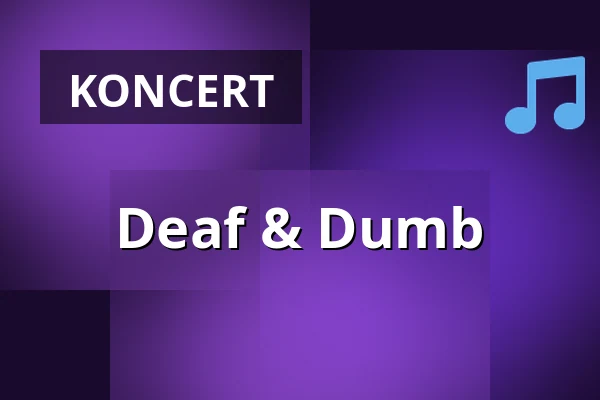 Deaf & Dumb — Klub Modrá Vopice, Praha