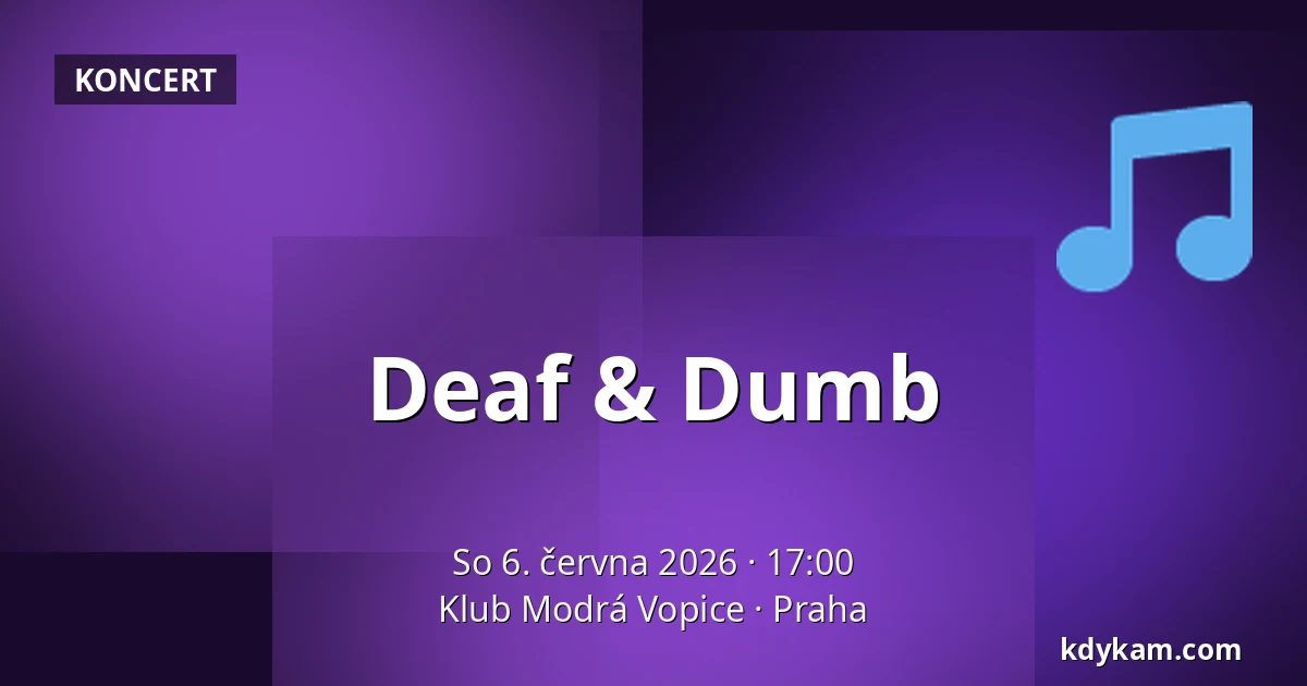 Deaf & Dumb — Klub Modrá Vopice, Praha