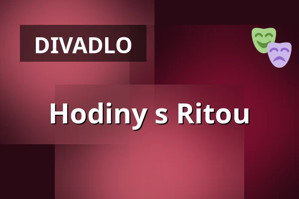 Hodiny s Ritou — Studio DVA divadlo, Praha