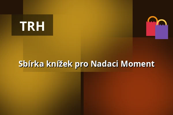Sbírka knížek pro Nadaci Moment — Malá scéna, Mikádo, Humpolec