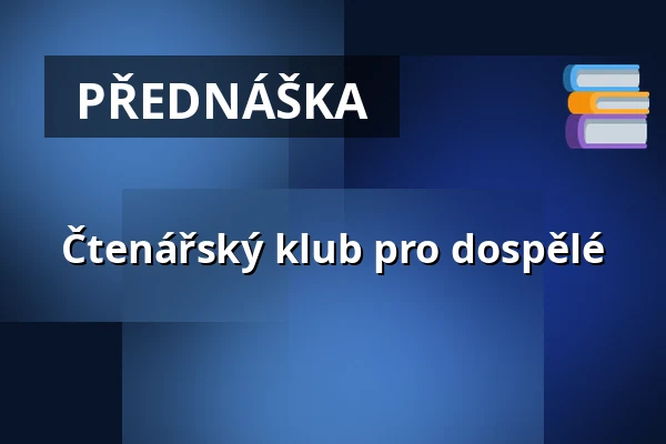 Čtenářský klub pro dospělé — Malá scéna, Mikádo, Humpolec