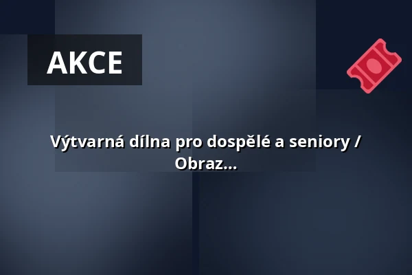 Výtvarná dílna pro dospělé a seniory / integrační a mezigenerační program: Obraz jako stopa materiálu / k výstavě Expanze: Přírůstky 2013–2025 — galerie hlavního města prahy, Praha