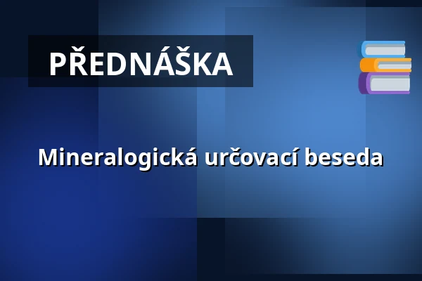 Mineralogická určovací beseda — Národní muzeum, Praha
