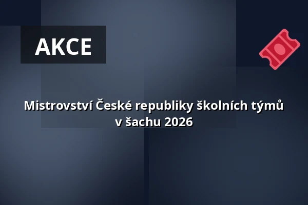 Mistrovství České republiky školních týmů v šachu 2026 — Kongresové centrum, Zlín