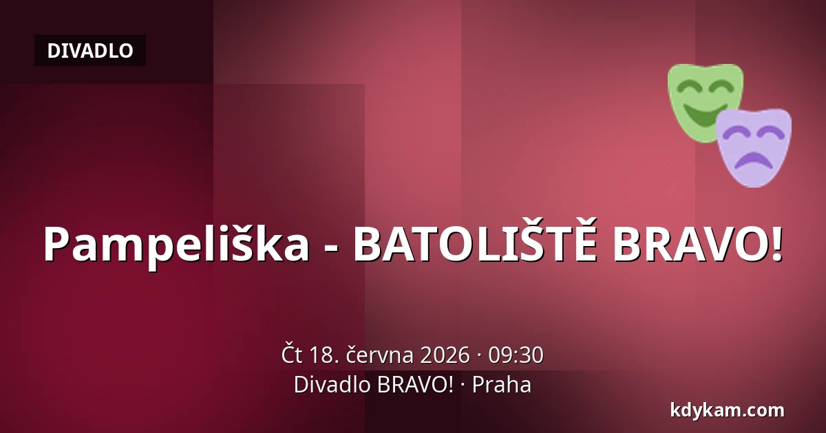 Pampeliška - BATOLIŠTĚ BRAVO! — Divadlo BRAVO!, Praha