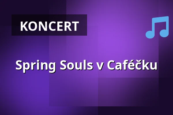 Spring Souls v Caféčku — Café Na půl cesty, Praha
