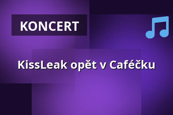 KissLeak opět v Caféčku — Café Na půl cesty, Praha