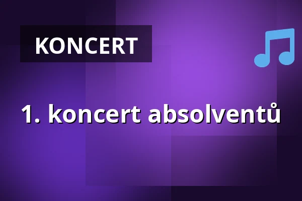 1. koncert absolventů — Jiráskovo divadlo, Hronov