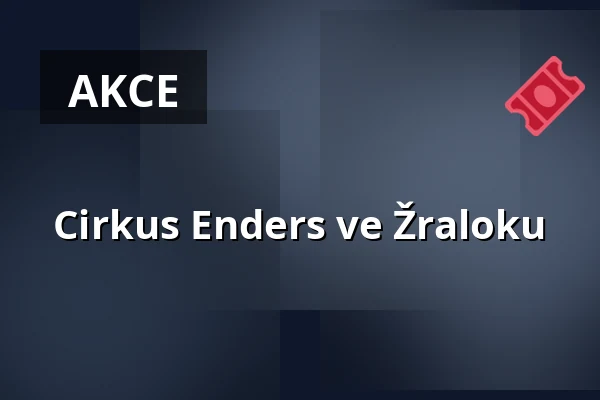 Cirkus Enders ve Žraloku — Camping Žralok, Plumlov