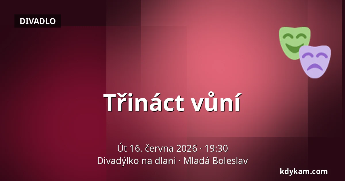 Třináct vůní — Divadýlko na dlani, Mladá Boleslav