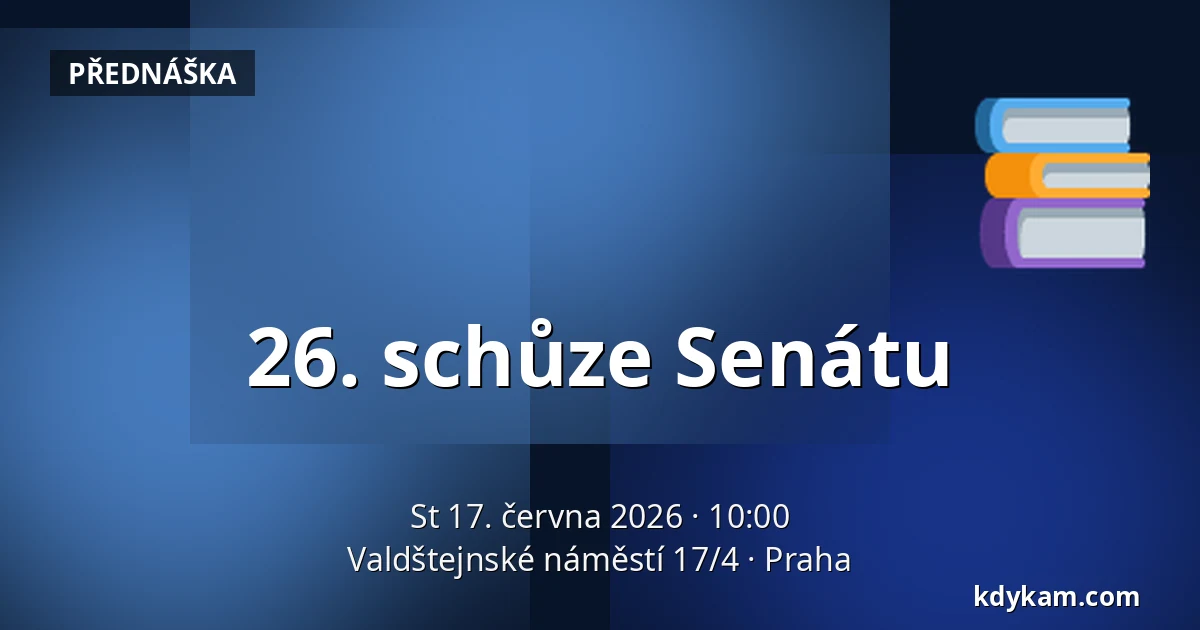 26. schůze Senátu — Valdštejnské náměstí 17/4, Praha