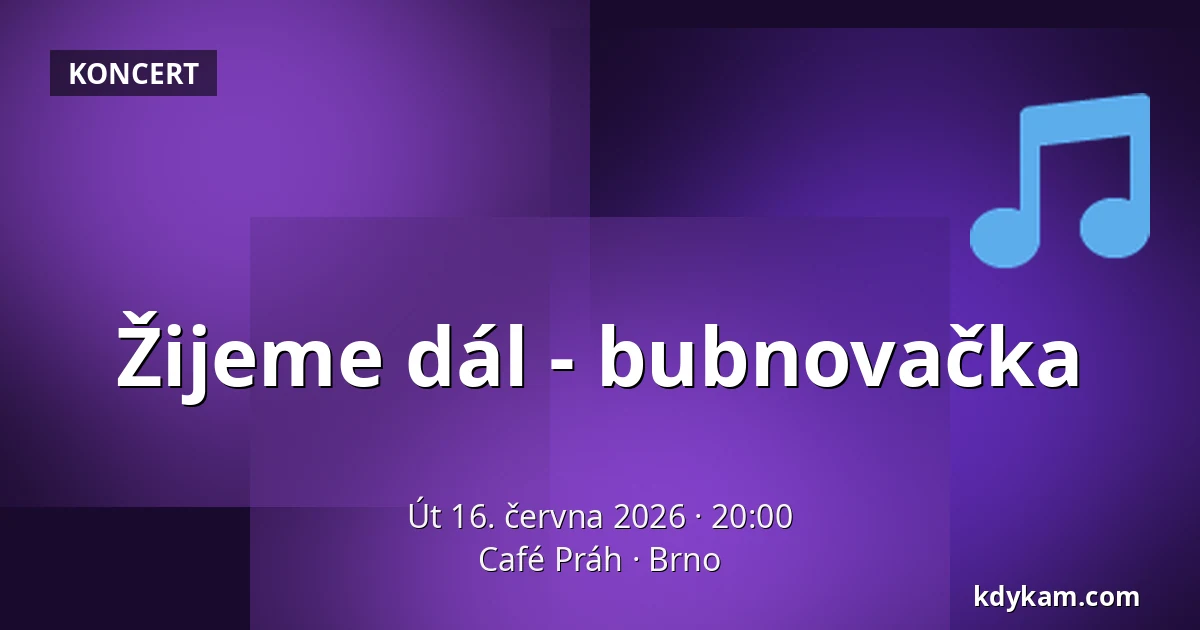 Žijeme dál - bubnovačka — Café Práh, Brno