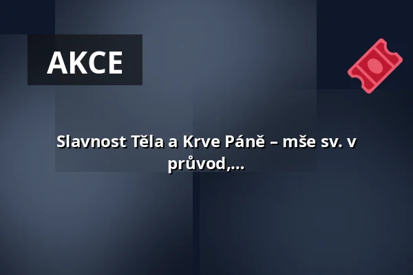 Slavnost Těla a Krve Páně – mše sv. v minoritském kostele, eucharistický průvod, zakončení v kostele sv. Jakuba — Kostel sv. Jakuba, Brno