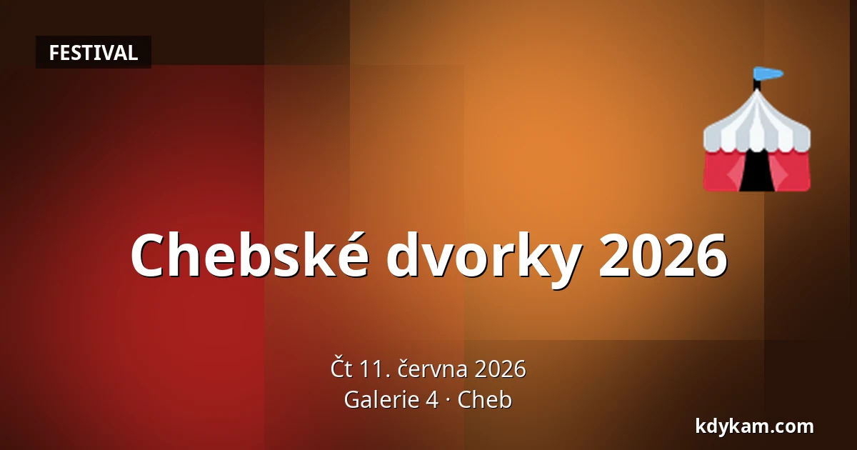 Chebské dvorky 2026 — Galerie 4, Cheb