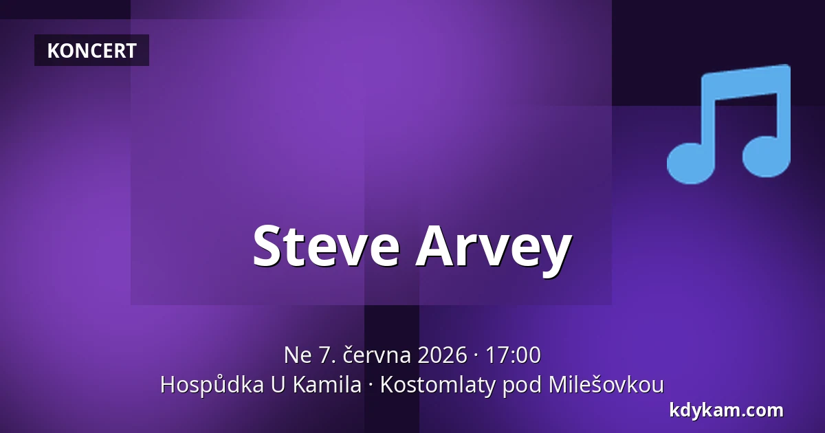 Steve Arvey — Hospůdka U Kamila, Kostomlaty pod Milešovkou