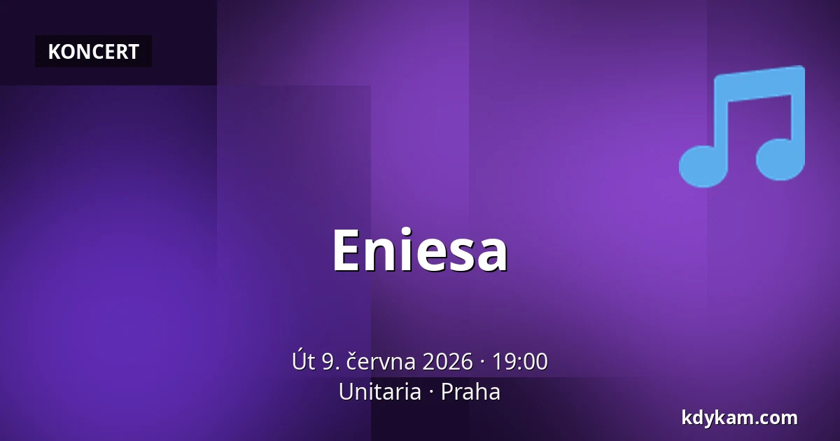 Eniesa — Unitaria, Praha