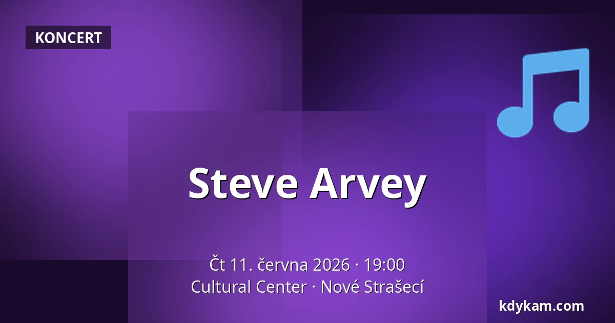 Steve Arvey — Cultural Center, Nové Strašecí