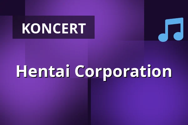 Hentai Corporation — Bistro Vlaštovka, Klatovy