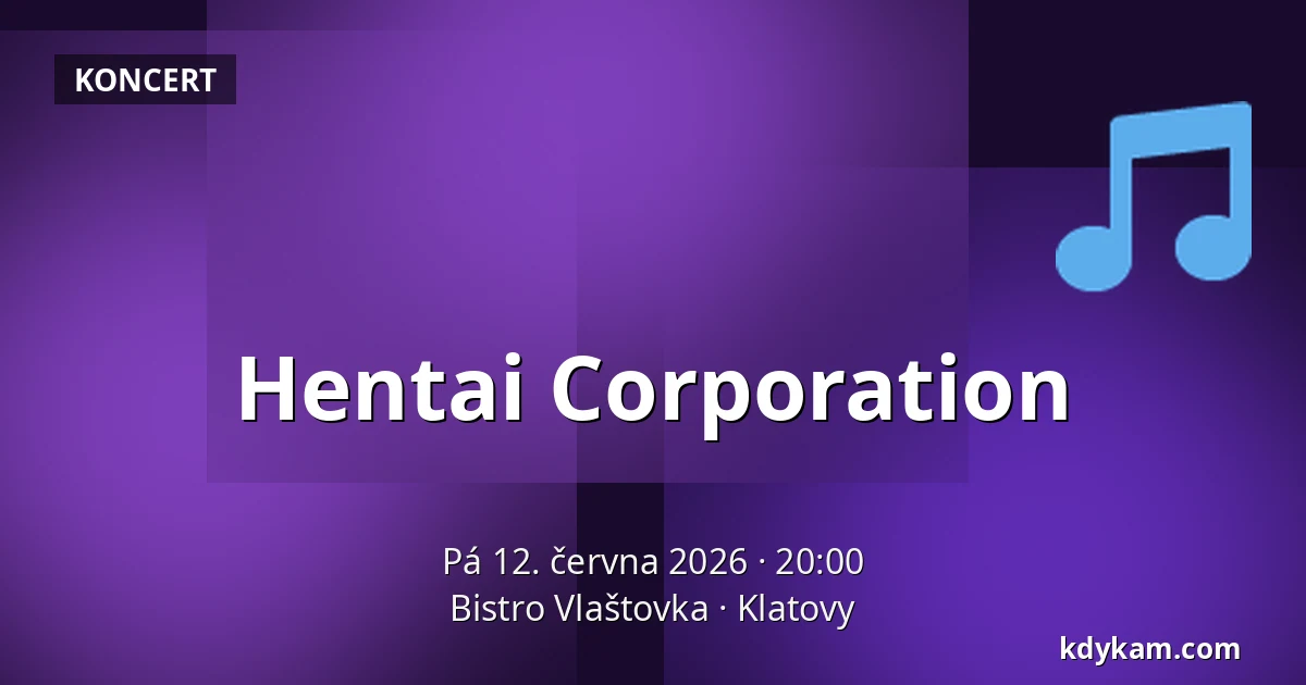 Hentai Corporation — Bistro Vlaštovka, Klatovy