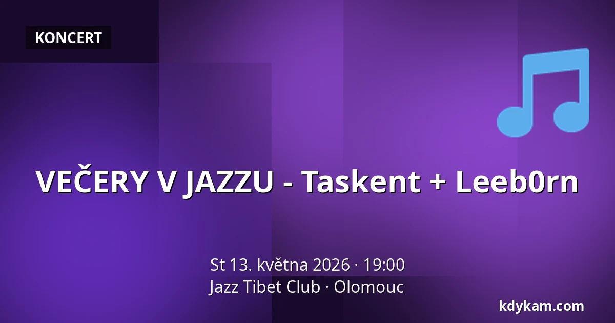 VEČERY V JAZZU - Taskent + Leeb0rn — Jazz Tibet Club, Olomouc