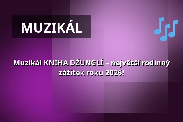 Muzikál KNIHA DŽUNGLÍ – největší rodinný zážitek roku 2026! — KC Semilasso, Brno