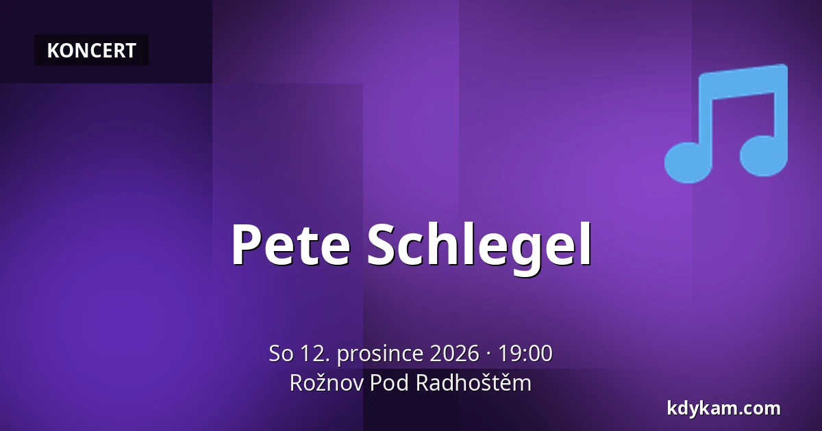Pete Schlegel — Rožnov Pod Radhoštěm