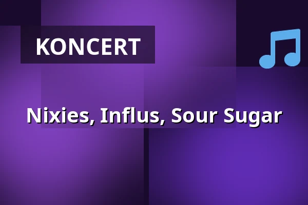 Nixies, Influs, Sour Sugar — Rock Café, Praha