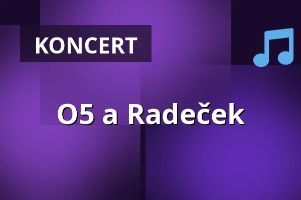 O5 a Radeček — Lucerna Music Bar, Praha