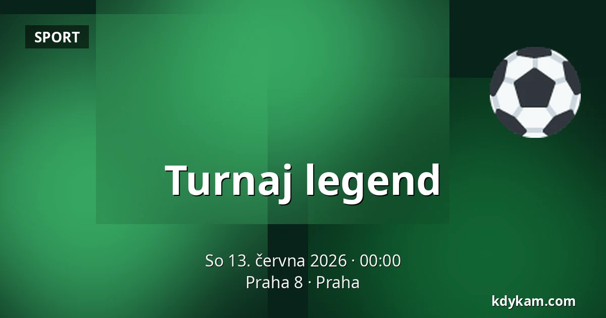 Turnaj legend — Praha 8, Praha