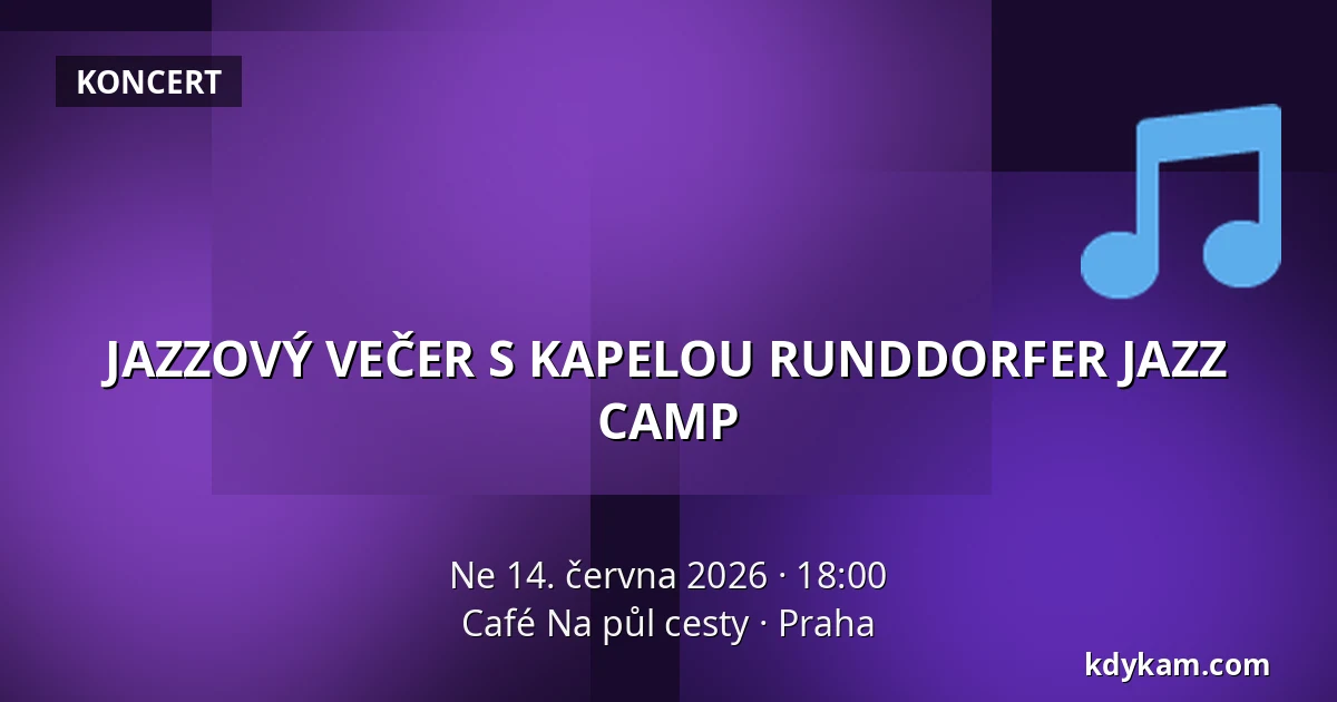 JAZZOVÝ VEČER S KAPELOU RUNDDORFER JAZZ CAMP — Café Na půl cesty, Praha