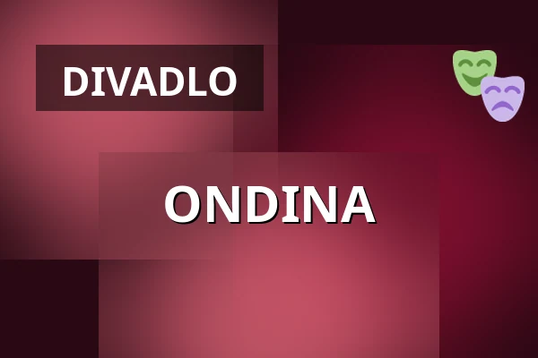 ONDINA — Divadlo Na Vinohradech, Praha