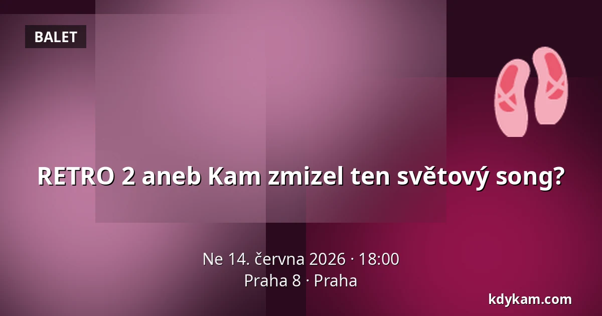 RETRO 2 aneb Kam zmizel ten světový song? — Praha 8, Praha