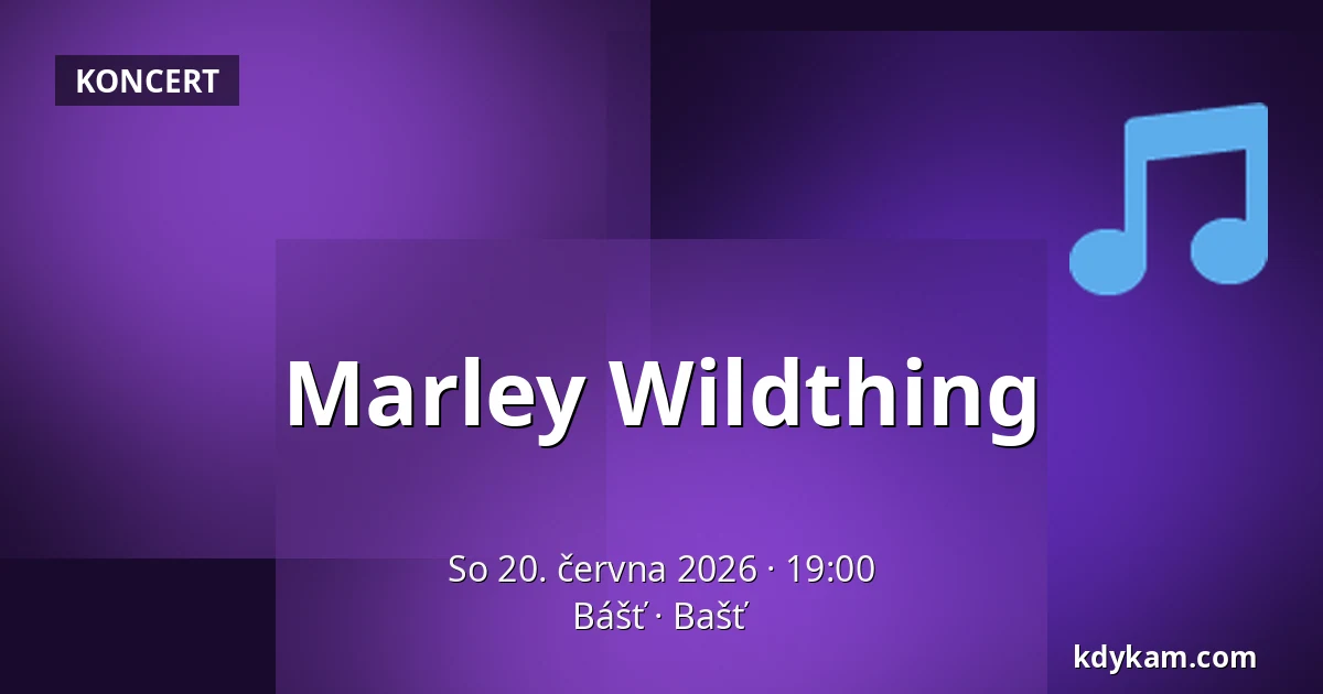 Marley Wildthing — Bášť, Bašť