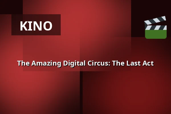 The Amazing Digital Circus: The Last Act — Premiere Cinemas, Praha