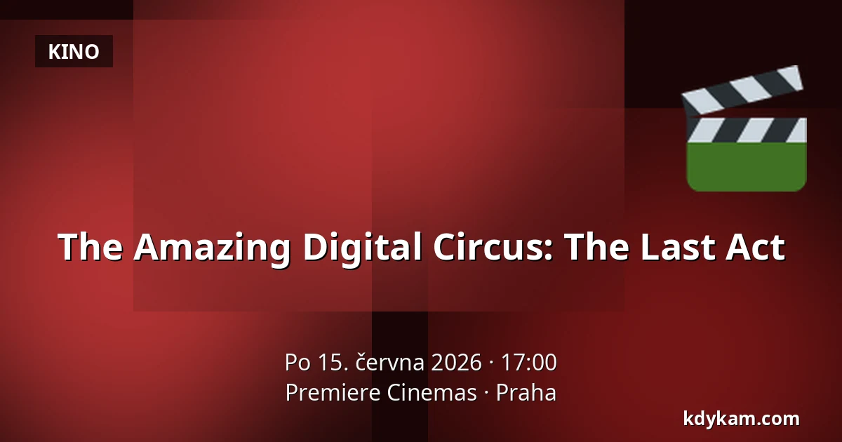 The Amazing Digital Circus: The Last Act — Premiere Cinemas, Praha