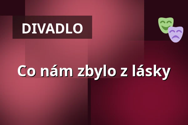 Co nám zbylo z lásky — Bio Oko, Praha