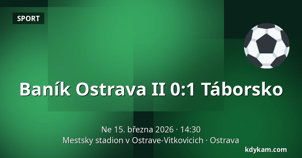 Baník Ostrava II – Táborsko — Mestsky stadion v Ostrave-Vitkovicich, Ostrava