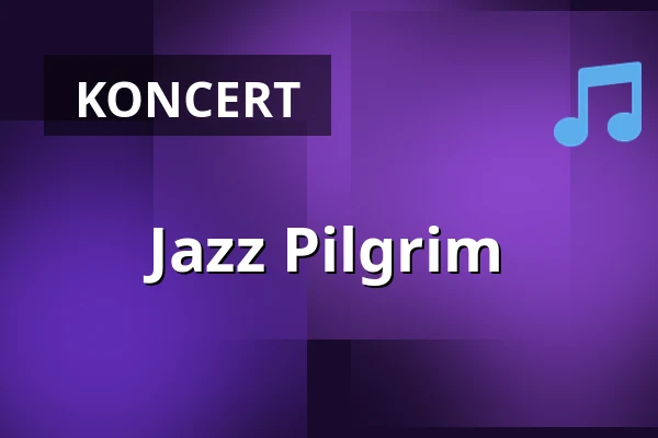 Jazz Pilgrim — Horácké divadlo Jihlava, Jihlava