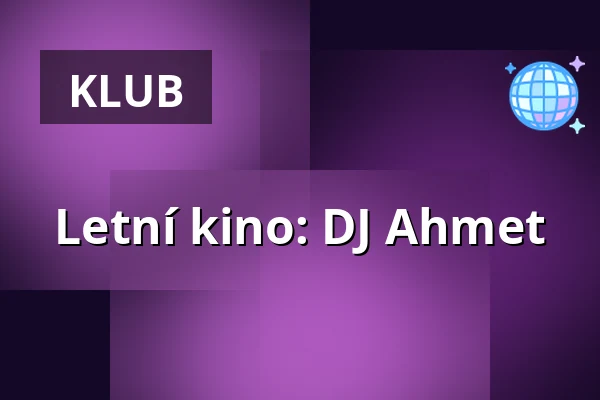 Letní kino: DJ Ahmet — MeetFactory, Praha
