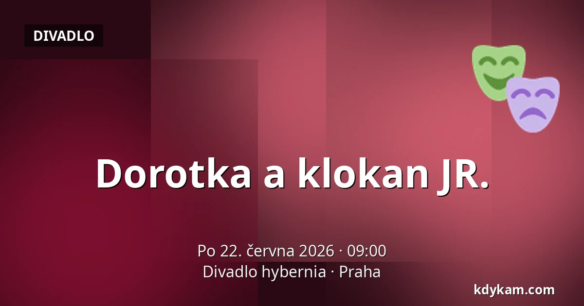 Dorotka a klokan JR. — Divadlo hybernia, Praha