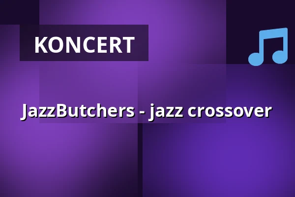JazzButchers - jazz crossover — U bílýho černocha, Liberec