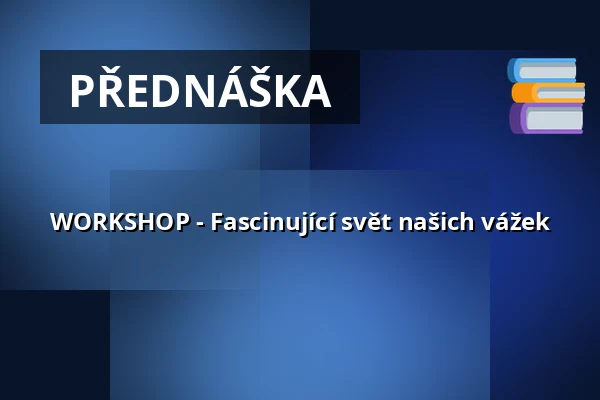 WORKSHOP - Fascinující svět našich vážek — Muzeum Beskyd Frýdek-Místek, příspěvková organizace, Frýdek-Místek