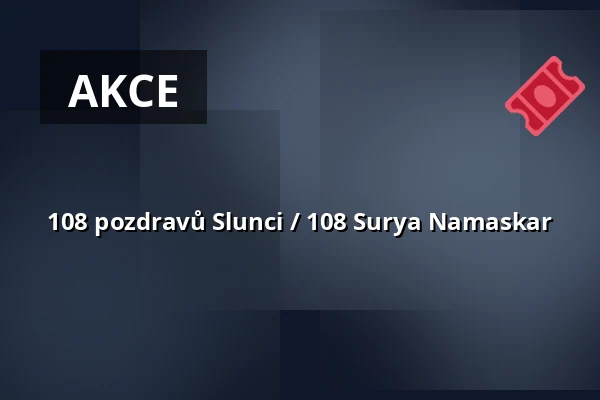 108 pozdravů Slunci / 108 Surya Namaskar — Turistické informační centrum Pardubice, Pardubice