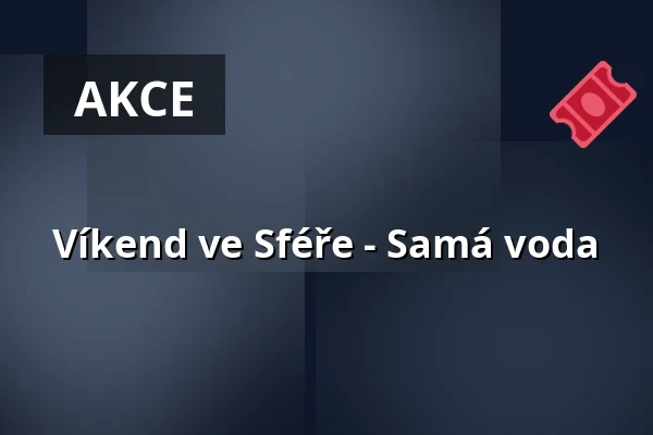 Víkend ve Sféře - Samá voda — Vzdělávací centrum SFÉRA, Pardubice