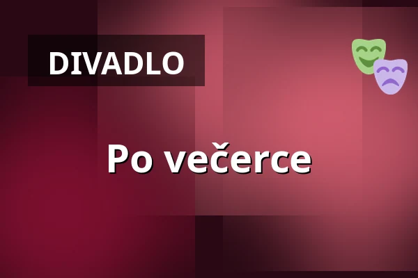 Po večerce — Městské divadlo, Žatec