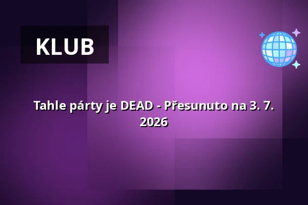 Tahle párty je DEAD - Přesunuto na 3. 7. 2026 — Městské divadlo, Žatec