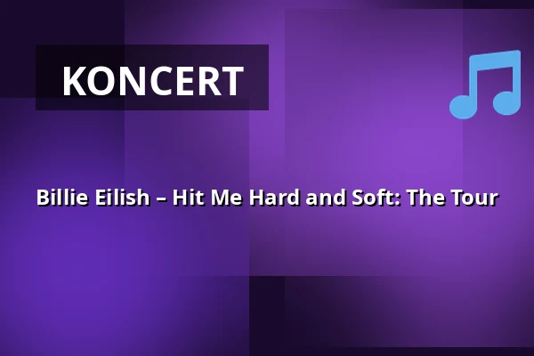 Billie Eilish – Hit Me Hard and Soft: The Tour — Městské divadlo, Žatec