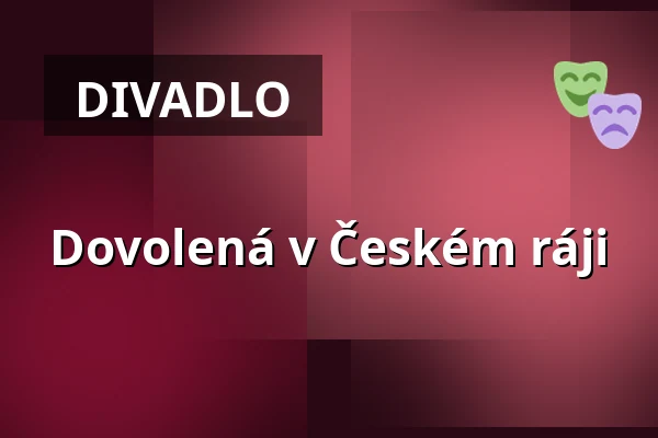 Dovolená v Českém ráji — Městské divadlo, Žatec