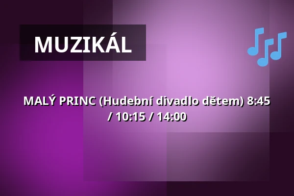 MALÝ PRINC (Hudební divadlo dětem) 8:45 / 10:15 / 14:00 — Městské divadlo, Žatec